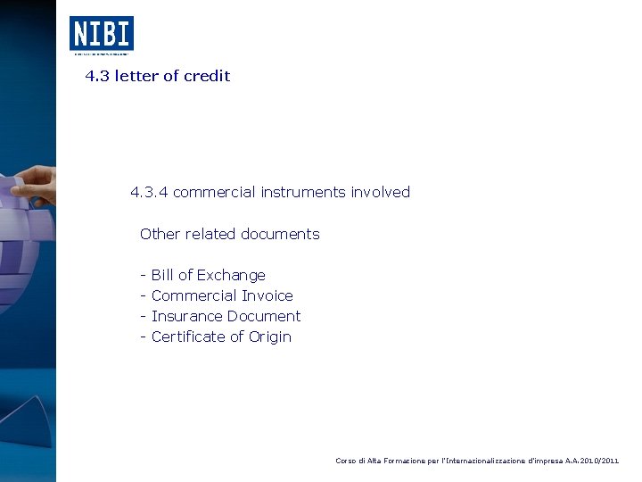 4. 3 letter of credit 4. 3. 4 commercial instruments involved Other related documents