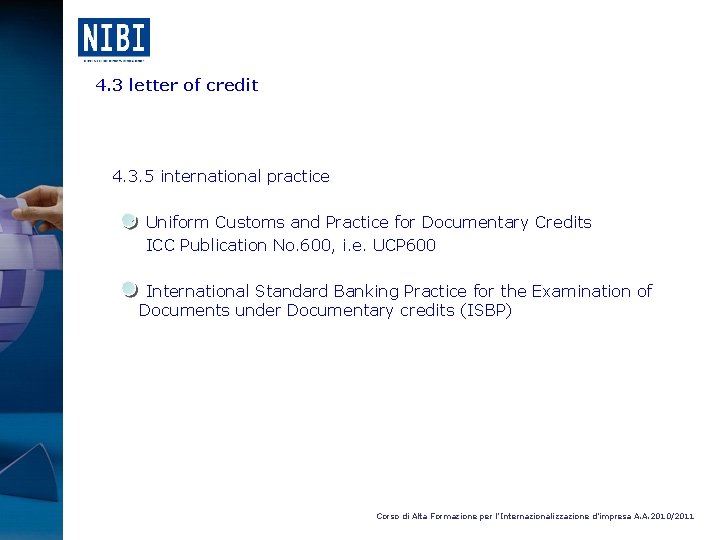 4. 3 letter of credit 4. 3. 5 international practice Uniform Customs and Practice