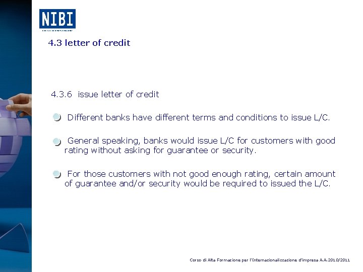 4. 3 letter of credit 4. 3. 6 issue letter of credit Different banks