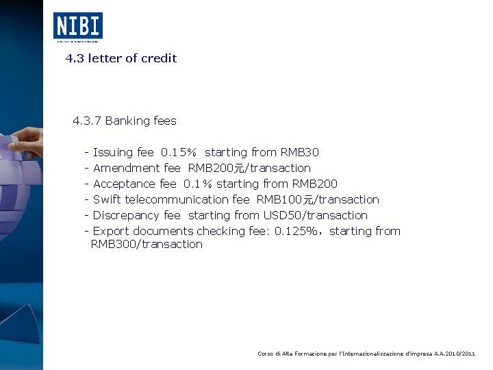 4. 3 letter of credit 4. 3. 7 Banking fees - Issuing fee 0.