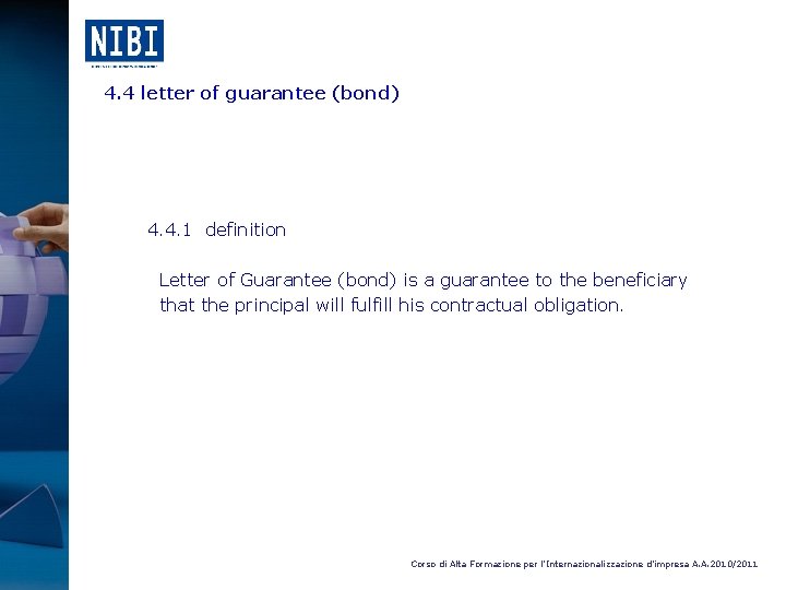 4. 4 letter of guarantee (bond) 4. 4. 1 definition Letter of Guarantee (bond)