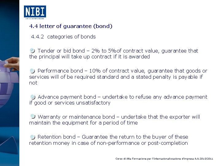 4. 4 letter of guarantee (bond) 4. 4. 2 categories of bonds Tender or