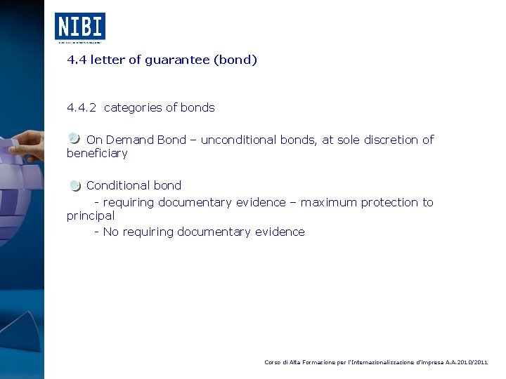 4. 4 letter of guarantee (bond) 4. 4. 2 categories of bonds On Demand