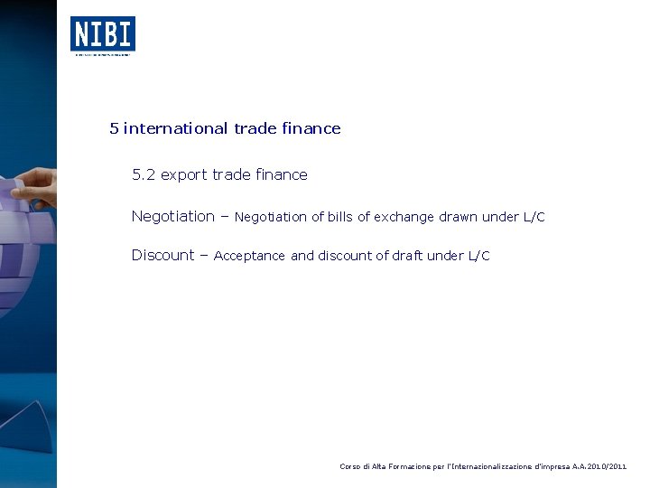 5 international trade finance 5. 2 export trade finance Negotiation – Negotiation of bills