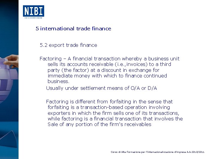 5 international trade finance 5. 2 export trade finance Factoring – A financial transaction