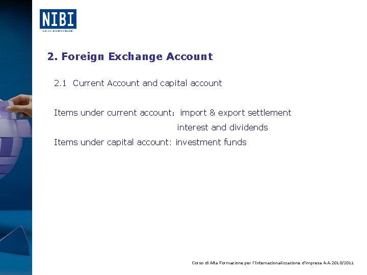 2. Foreign Exchange Account 2. 1 Current Account and capital account Items under current