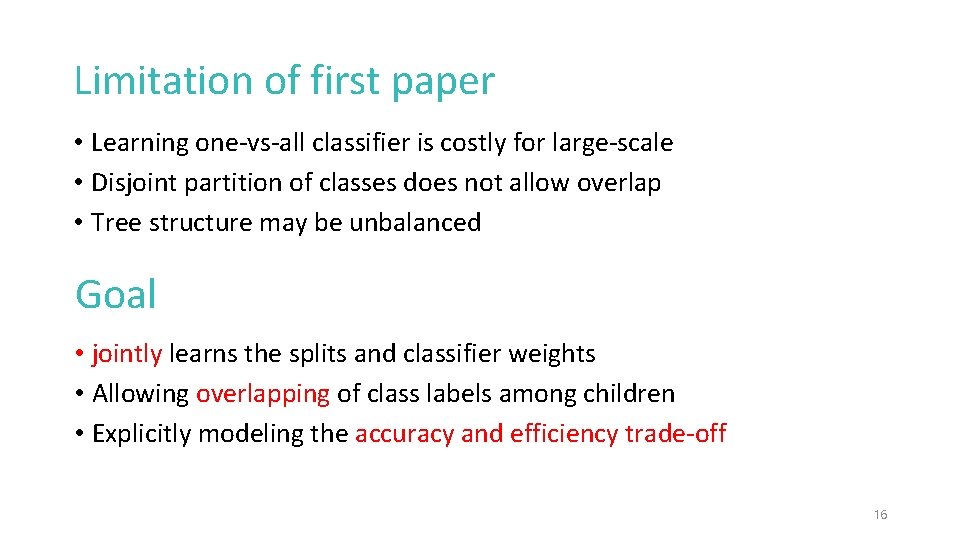 Limitation of first paper • Learning one-vs-all classifier is costly for large-scale • Disjoint