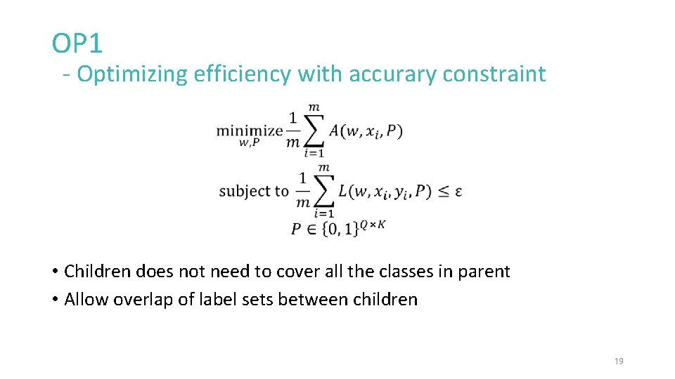 OP 1 - Optimizing efficiency with accurary constraint • Children does not need to