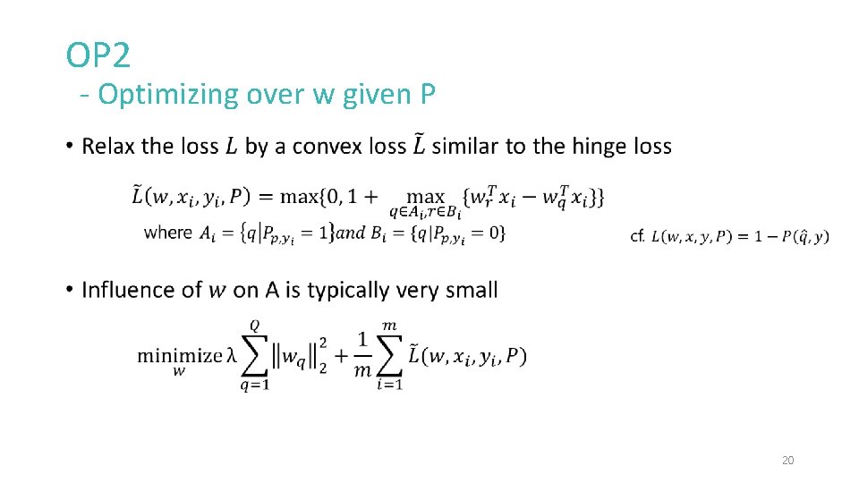 OP 2 - Optimizing over w given P • 20 