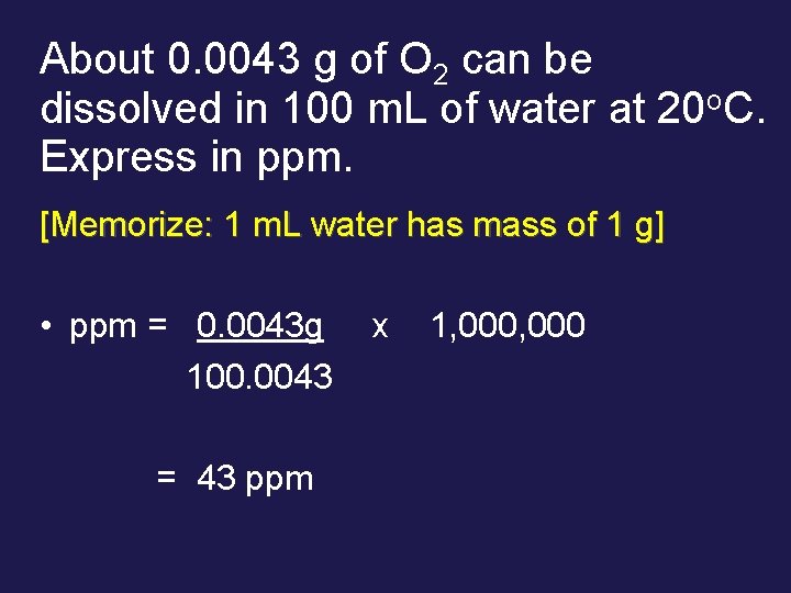 About 0. 0043 g of O 2 can be dissolved in 100 m. L