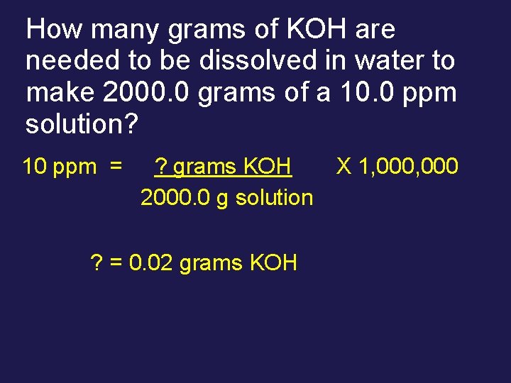 How many grams of KOH are needed to be dissolved in water to make