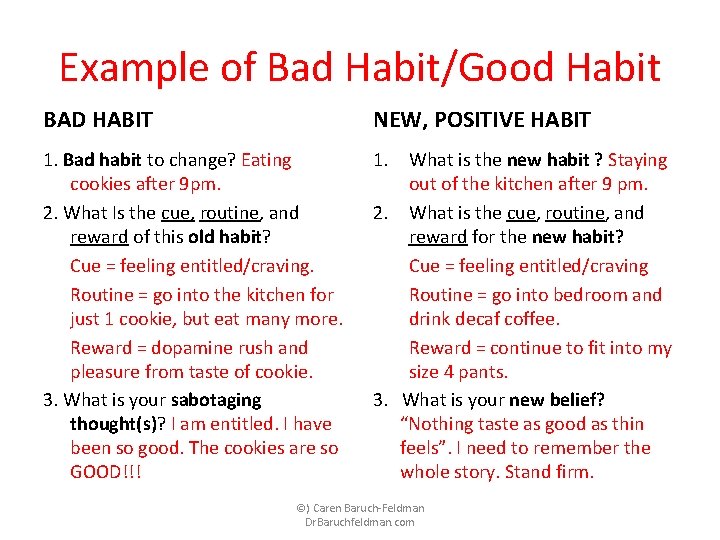 Example of Bad Habit/Good Habit BAD HABIT NEW, POSITIVE HABIT 1. Bad habit to