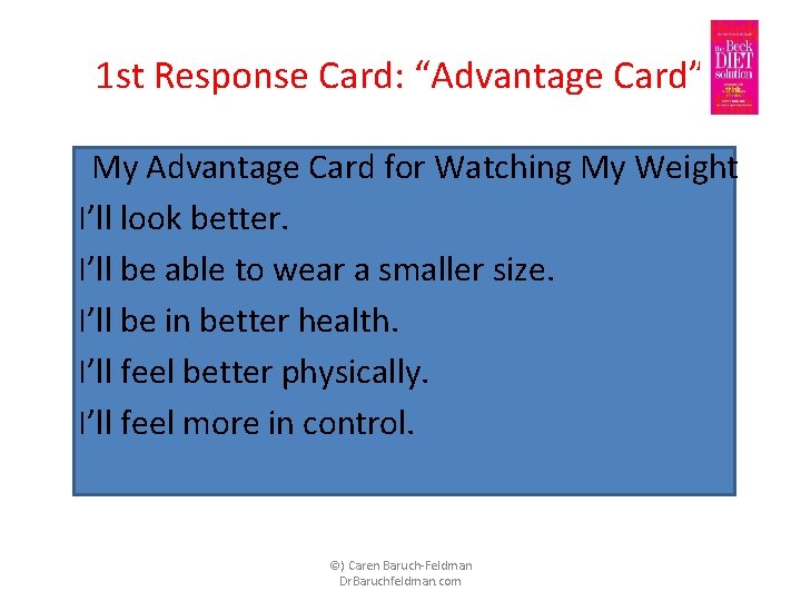 1 st Response Card: “Advantage Card” My Advantage Card for Watching My Weight I’ll