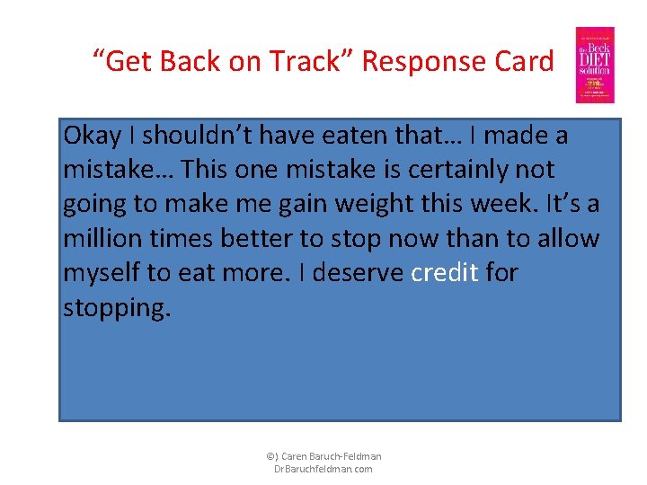 “Get Back on Track” Response Card Okay I shouldn’t have eaten that… I made