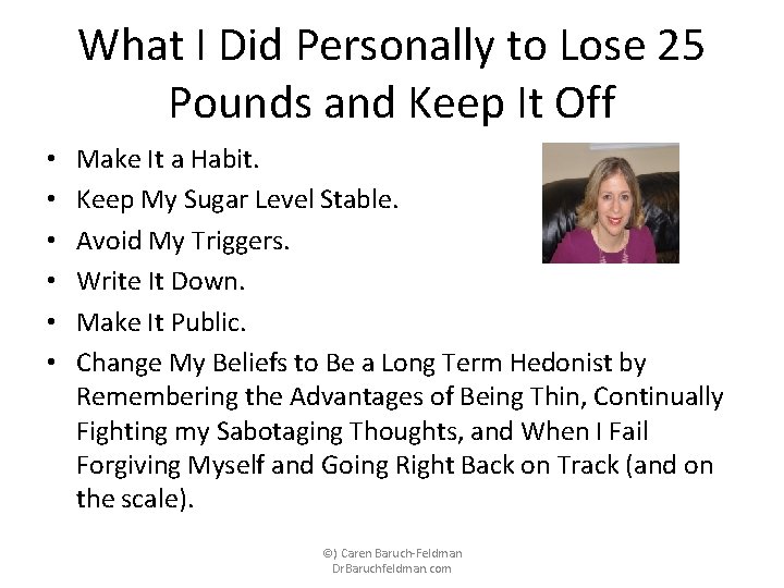 What I Did Personally to Lose 25 Pounds and Keep It Off • •