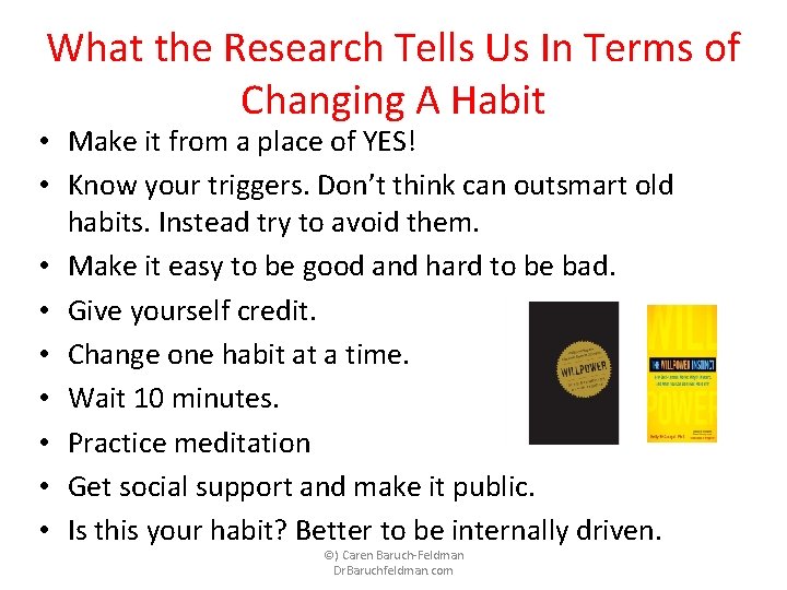 What the Research Tells Us In Terms of Changing A Habit • Make it