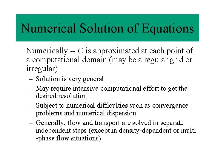 Numerical Solution of Equations Numerically -- C is approximated at each point of a