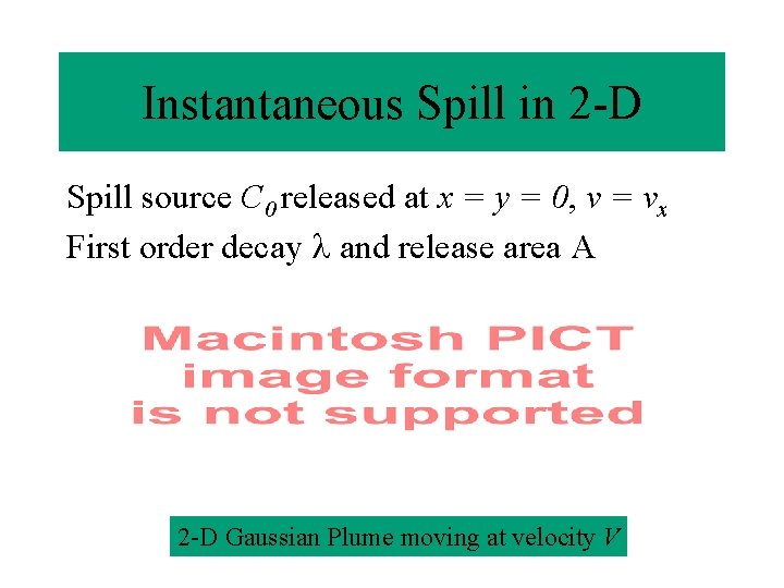 Instantaneous Spill in 2 -D Spill source C 0 released at x = y