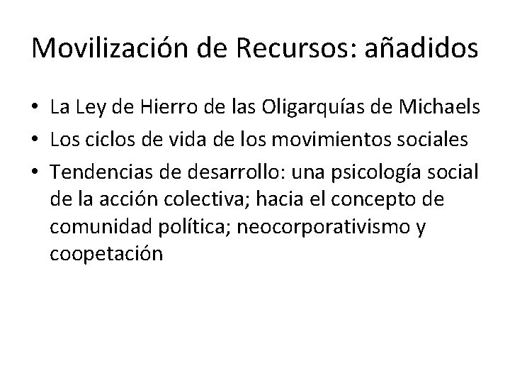 Movilización de Recursos: añadidos • La Ley de Hierro de las Oligarquías de Michaels