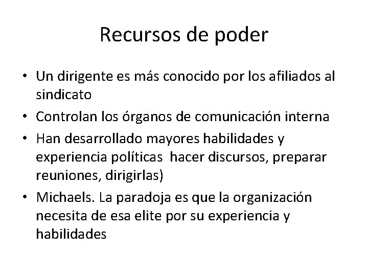 Recursos de poder • Un dirigente es más conocido por los afiliados al sindicato