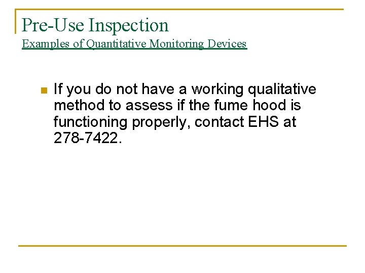 Pre-Use Inspection Examples of Quantitative Monitoring Devices n If you do not have a