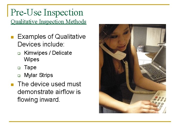 Pre-Use Inspection Qualitative Inspection Methods n Examples of Qualitative Devices include: q q q