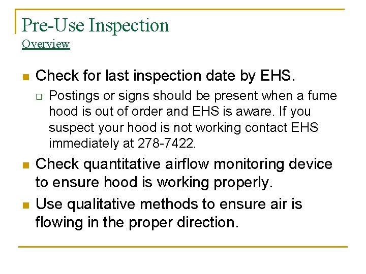 Pre-Use Inspection Overview n Check for last inspection date by EHS. q n n
