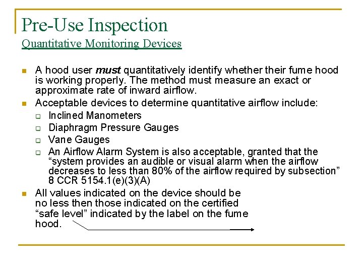 Pre-Use Inspection Quantitative Monitoring Devices n n n A hood user must quantitatively identify