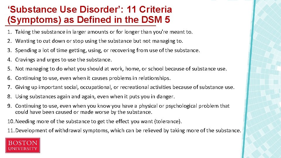‘Substance Use Disorder’: 11 Criteria (Symptoms) as Defined in the DSM 5 1. Taking