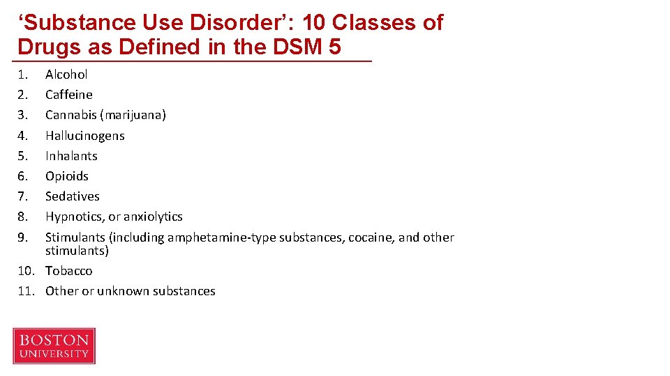 ‘Substance Use Disorder’: 10 Classes of Drugs as Defined in the DSM 5 1.