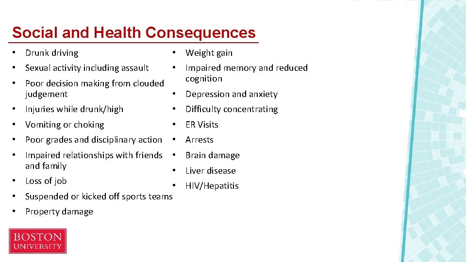 Social and Health Consequences • Drunk driving • Weight gain • Sexual activity including