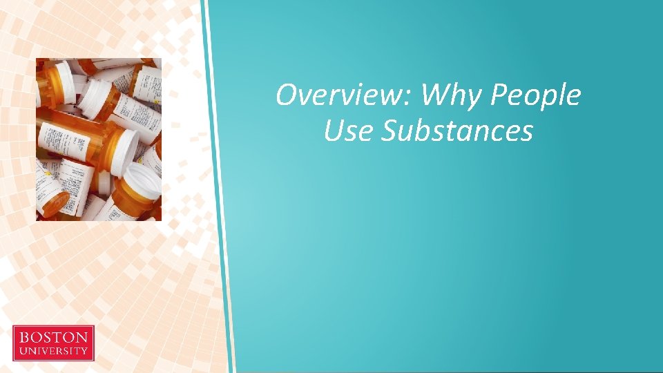 Overview: Why People Use Substances 