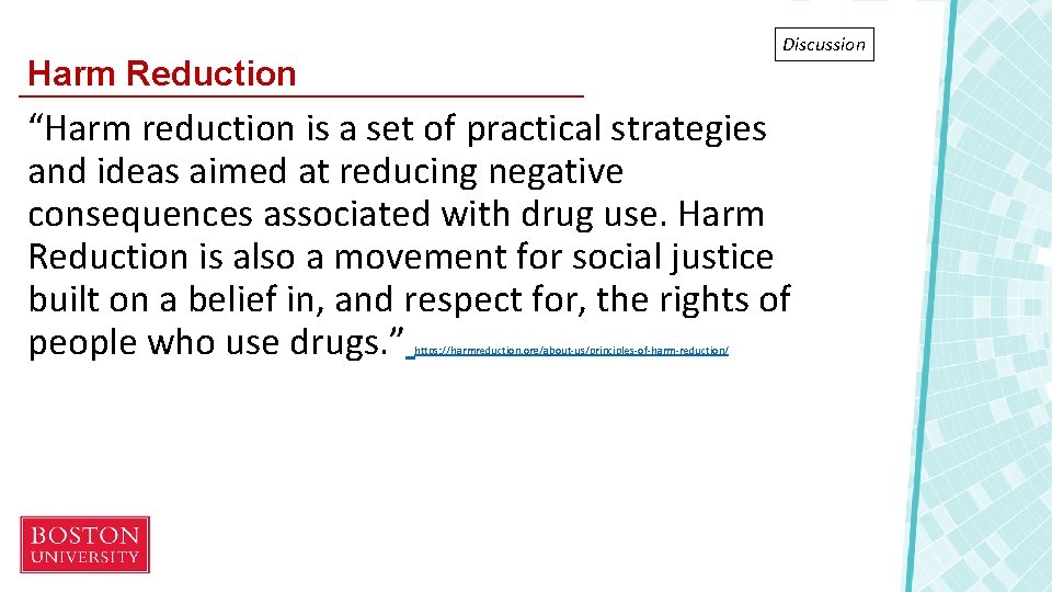 Discussion Harm Reduction “Harm reduction is a set of practical strategies and ideas aimed
