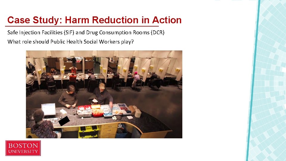 Case Study: Harm Reduction in Action Safe Injection Facilities (SIF) and Drug Consumption Rooms
