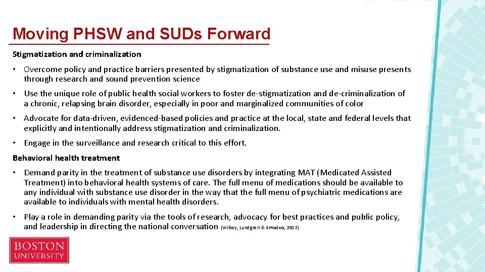 Moving PHSW and SUDs Forward Stigmatization and criminalization • Overcome policy and practice barriers