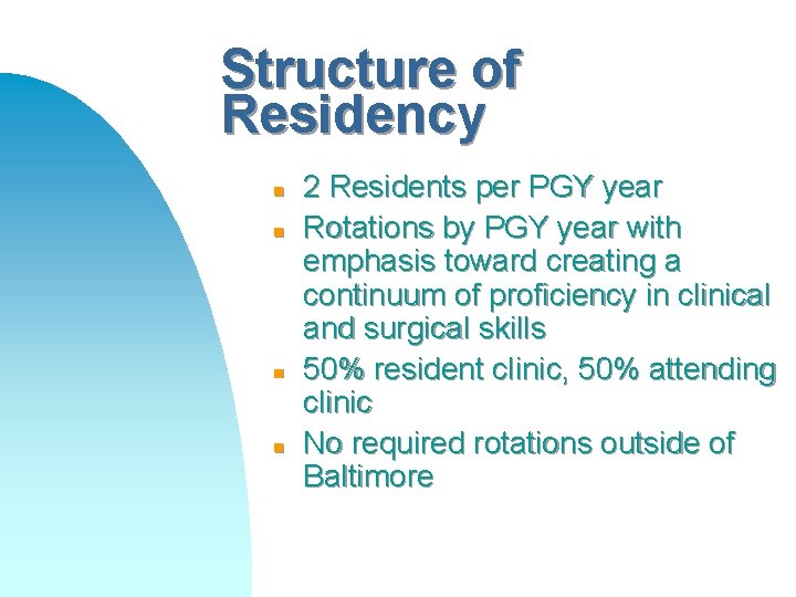 Structure of Residency n n 2 Residents per PGY year Rotations by PGY year