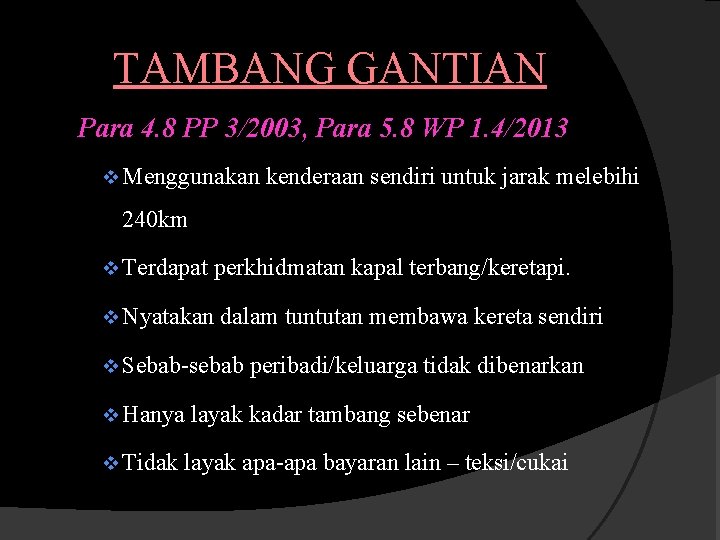 TAMBANG GANTIAN Para 4. 8 PP 3/2003, Para 5. 8 WP 1. 4/2013 v