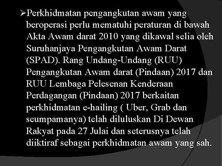 ØPerkhidmatan pengangkutan awam yang beroperasi perlu mematuhi peraturan di bawah Akta Awam darat 2010