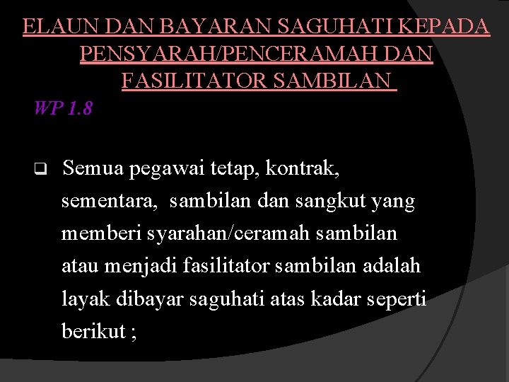 ELAUN DAN BAYARAN SAGUHATI KEPADA PENSYARAH/PENCERAMAH DAN FASILITATOR SAMBILAN WP 1. 8 q Semua