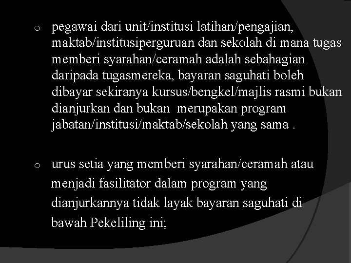 o pegawai dari unit/institusi latihan/pengajian, maktab/institusiperguruan dan sekolah di mana tugas memberi syarahan/ceramah adalah