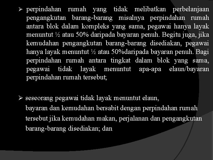 Ø perpindahan rumah yang tidak melibatkan perbelanjaan pengangkutan barang-barang misalnya perpindahan rumah antara blok