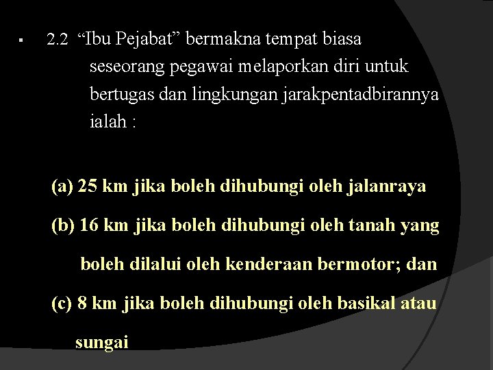 § 2. 2 “Ibu Pejabat” bermakna tempat biasa seseorang pegawai melaporkan diri untuk bertugas