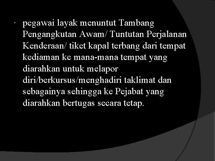  pegawai layak menuntut Tambang Pengangkutan Awam/ Tuntutan Perjalanan Kenderaan/ tiket kapal terbang dari