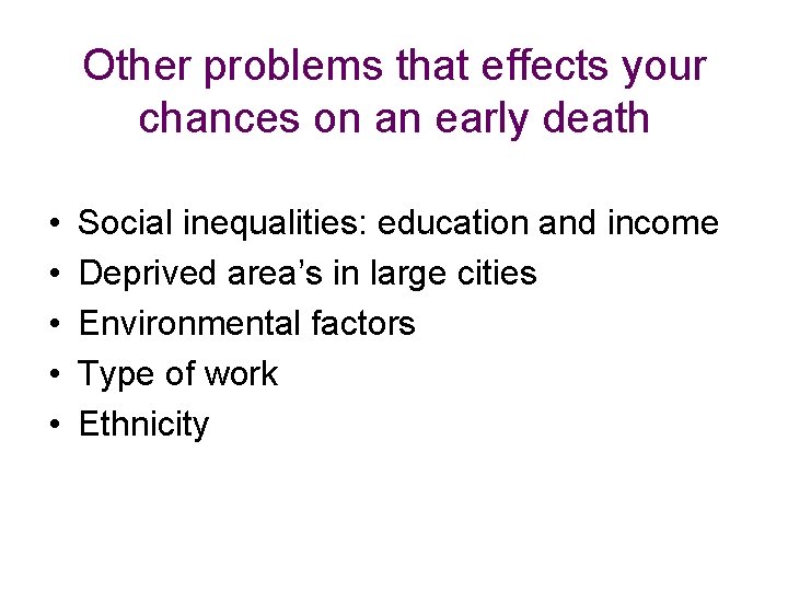 Other problems that effects your chances on an early death • • • Social