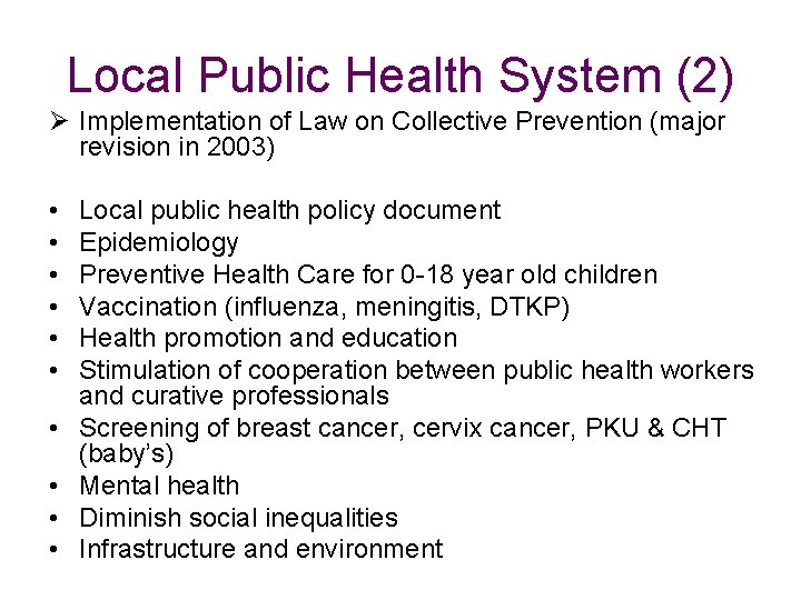 Local Public Health System (2) Ø Implementation of Law on Collective Prevention (major revision