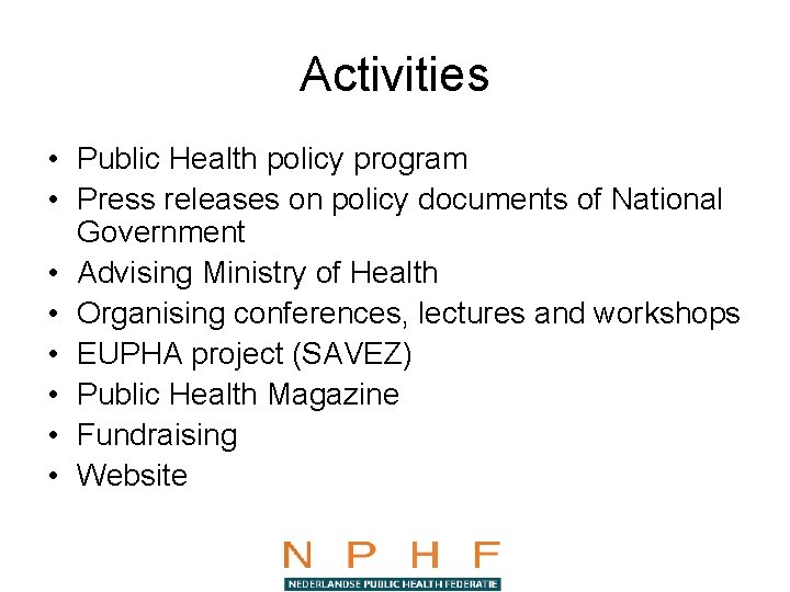 Activities • Public Health policy program • Press releases on policy documents of National