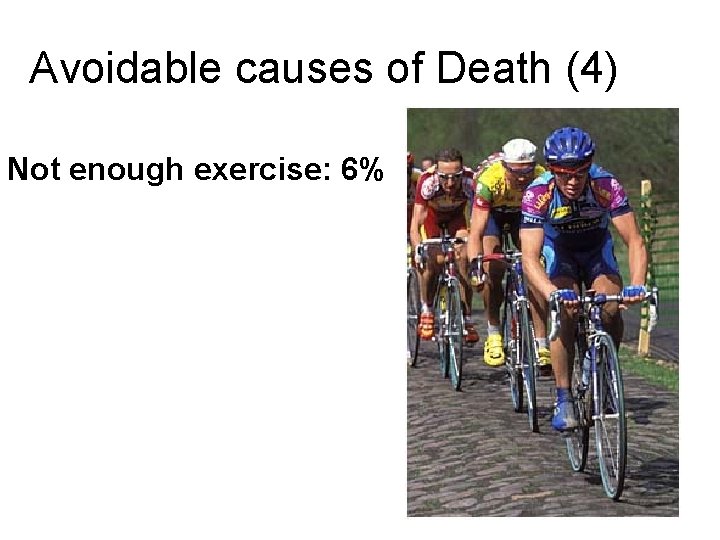 Avoidable causes of Death (4) Not enough exercise: 6% 