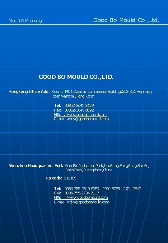 Good Bo Mould Co. , Ltd. Mould & Moulding GOOD BO MOULD CO. ,