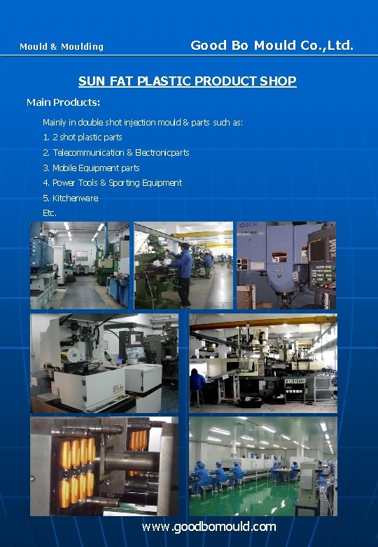 Good Bo Mould Co. , Ltd. Mould & Moulding SUN FAT PLASTIC PRODUCT SHOP