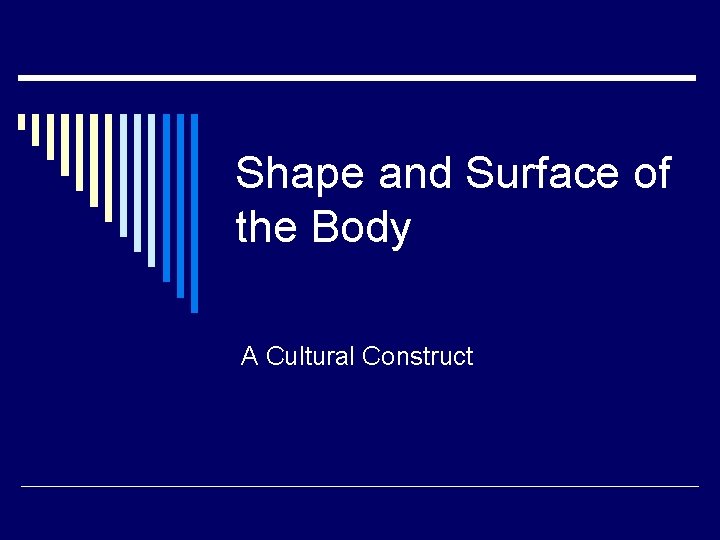 Shape and Surface of the Body A Cultural Construct 